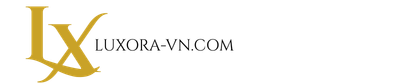 Luxora – Phong cách tinh tế cho cuộc sống hiện đại